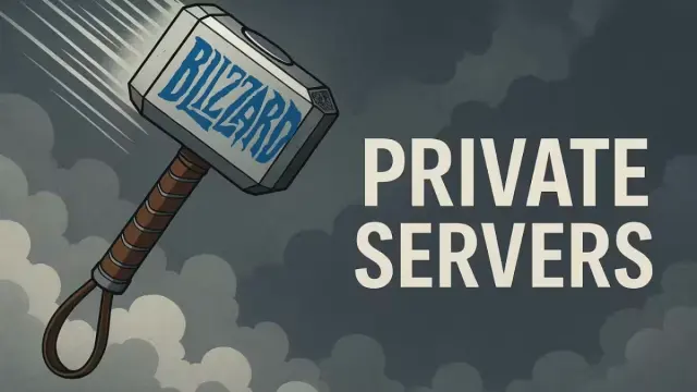 Blizzard’s Cease-and-Desist Hammer vs. Private WoW Servers, What’s Really Going On? cover image