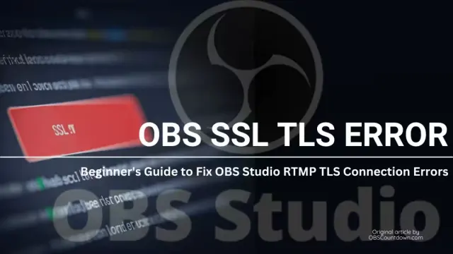 Beginner's Guide to Fix OBS Studio RTMP TLS Connection Errors cover image